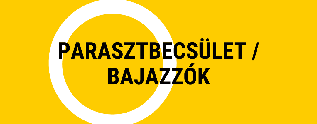 PARASZTBECSÜLET / BAJAZZÓK