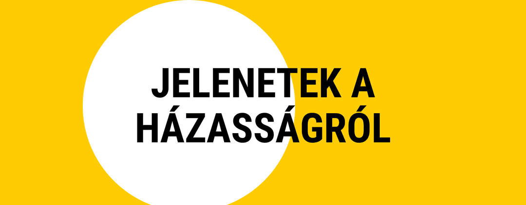 JELENETEK A HÁZASSÁGRÓL